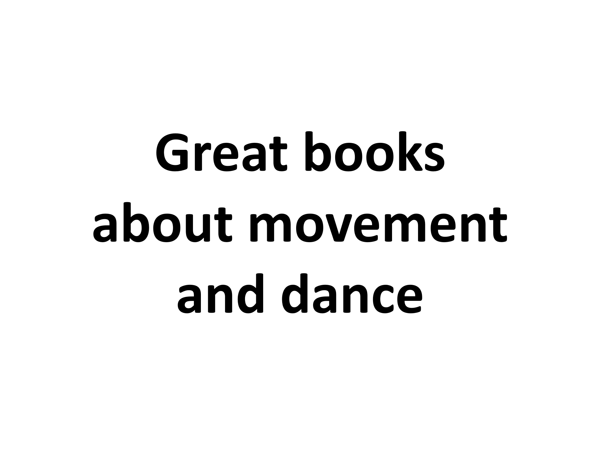 Great books about movement and dance - The Curious Tanguero