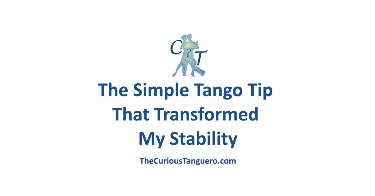 The Simple Tango Tip That Transformed My Stability The Curious Tanguero(02)